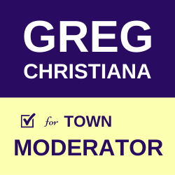 Greg Christiana for Town Moderator